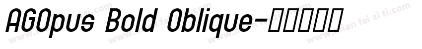 AGOpus Bold Oblique字体转换